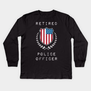 Retired Police Officer Proud Patriotic Officer American Flag Kids Long Sleeve T-Shirt